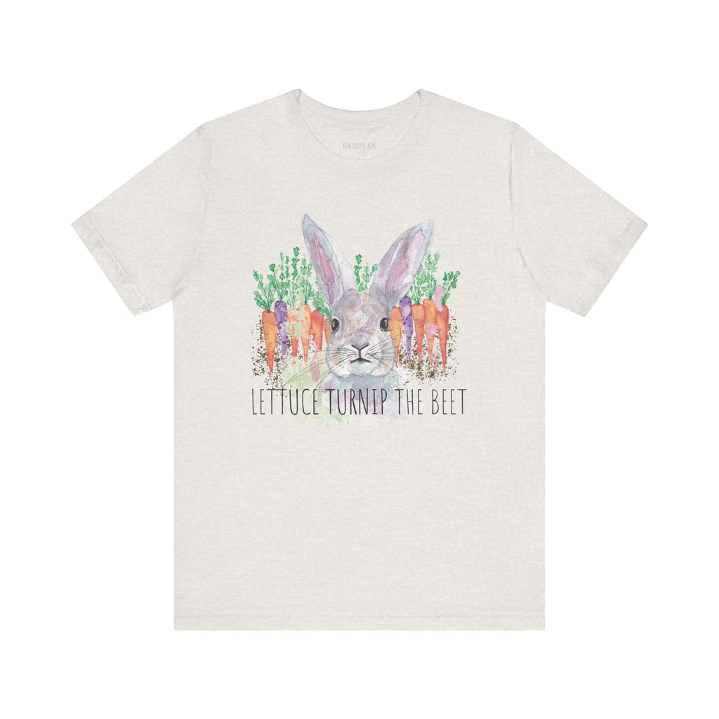 Lettuce Turnip the Beet - Unisex T-Shirt