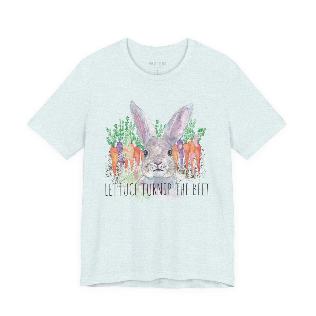 Lettuce Turnip the Beet - Unisex T-Shirt