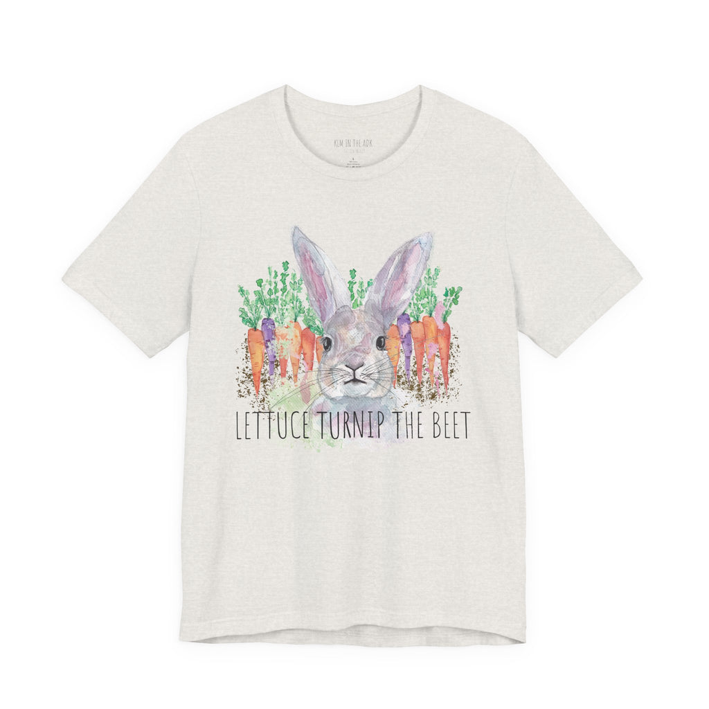 Lettuce Turnip the Beet - Unisex T-Shirt