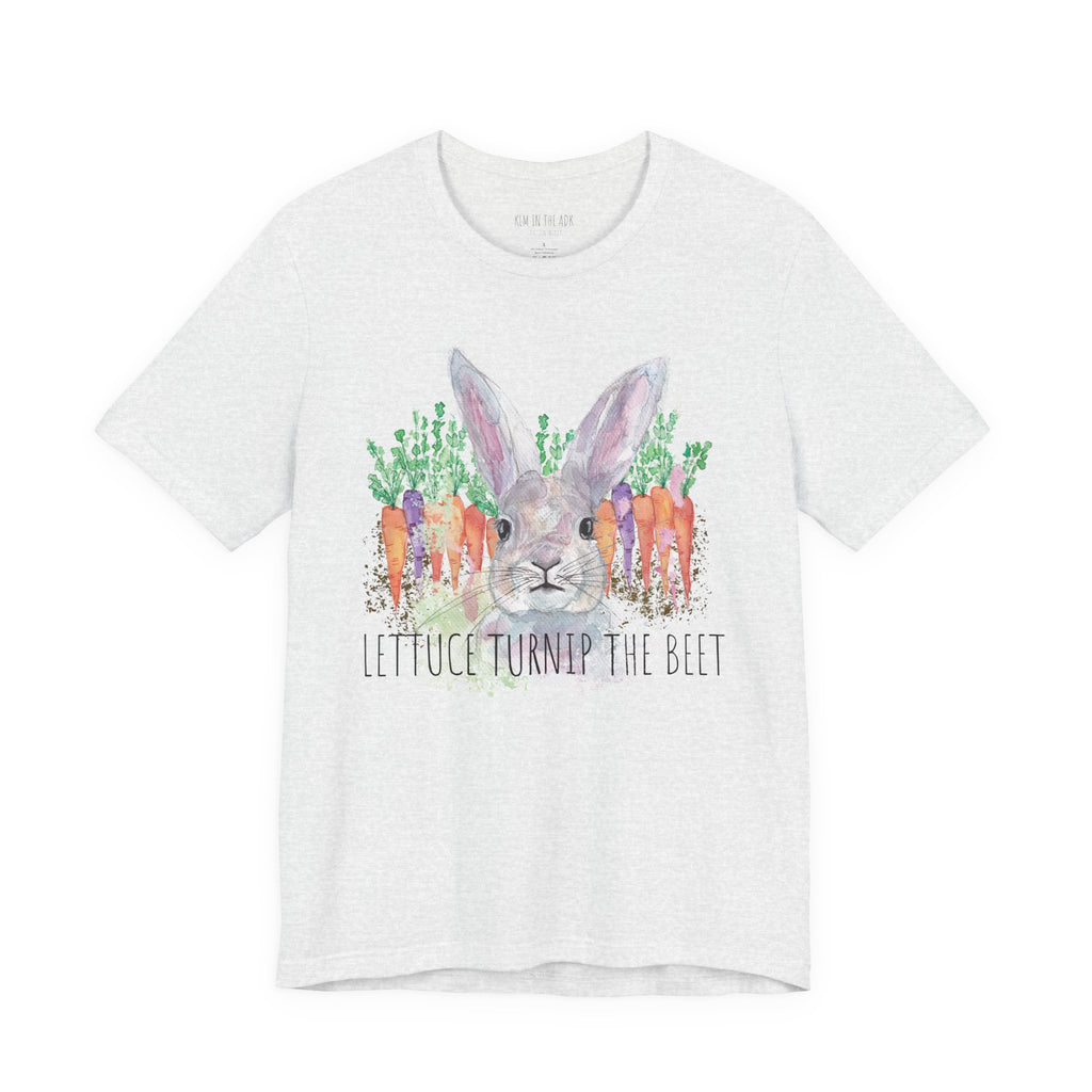 Lettuce Turnip the Beet - Unisex T-Shirt